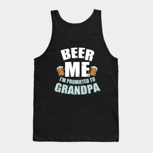 Beer Me Im Promoted To Grandpa Pregnancy Drinking Team Tank Top